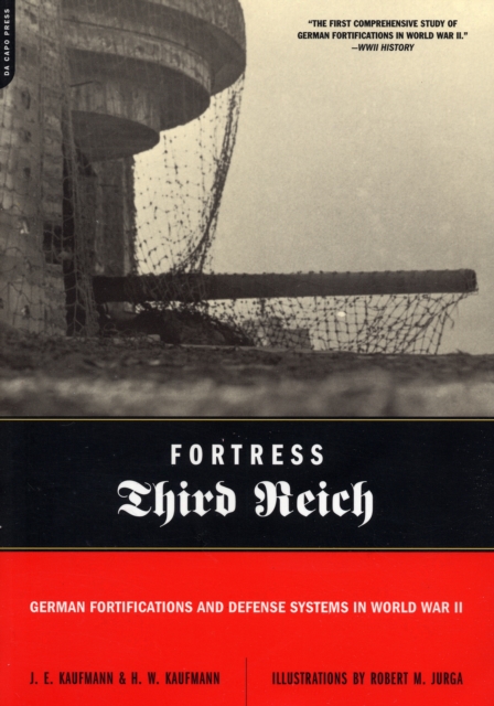 Fortress Third Reich : German Fortifications and Defense Systems in World War II, Paperback / softback Book