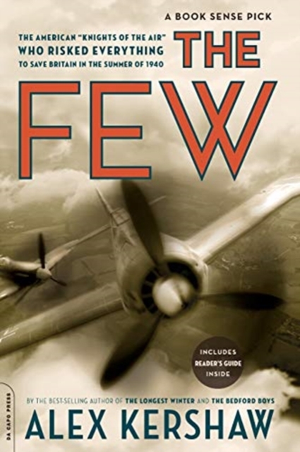 The Few : The American "Knights of the Air" Who Risked Everything to Save Britain in the Summer of 1940, Paperback / softback Book