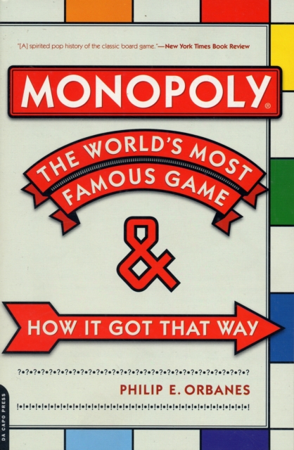 Monopoly : The World's Most Famous Game--And How It Got That Way, Paperback / softback Book