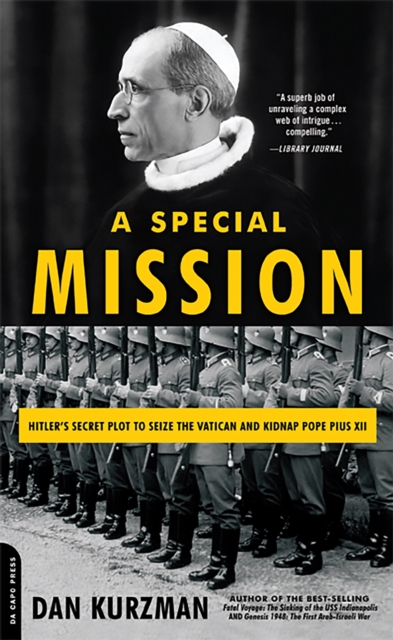 A Special Mission : Hitler's Secret Plot to Seize the Vatican and Kidnap Pope Pius XII, Paperback / softback Book