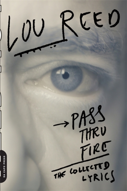 Pass Thru Fire : The Collected Lyrics, Paperback / softback Book