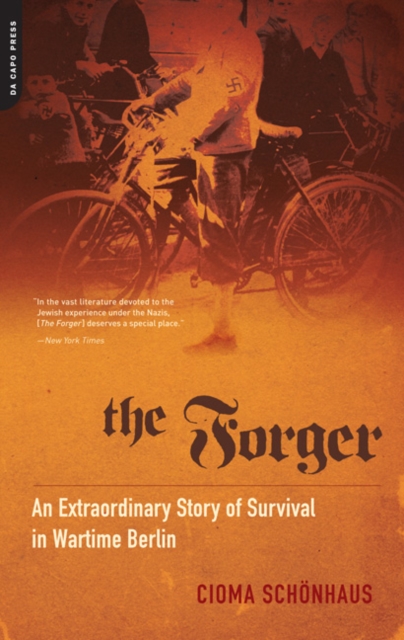 Forger : An Extraordinary Story of Survival in Wartime Berlin, Paperback Book