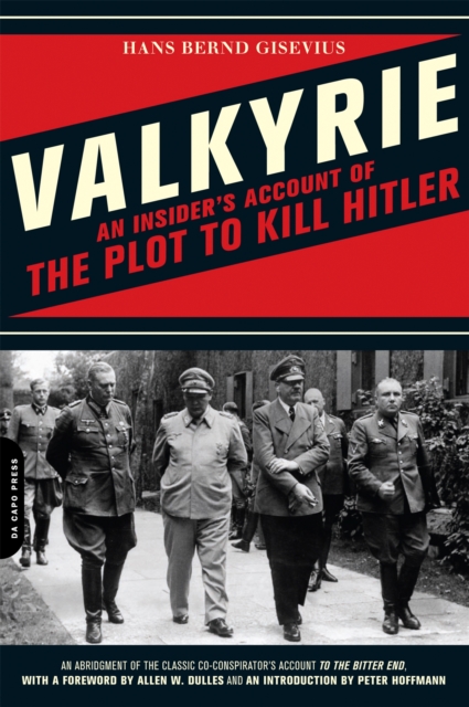 Valkyrie : An Insider's Account of the Plot to Kill Hitler, Paperback / softback Book