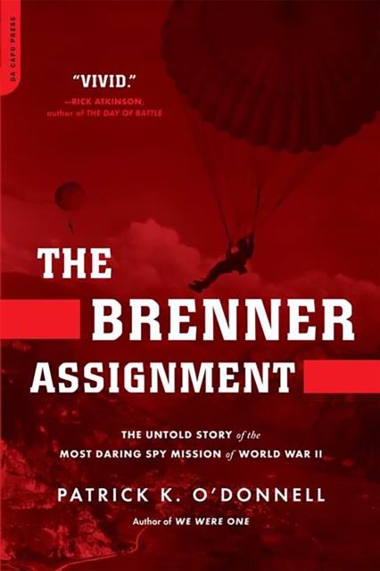 The Brenner Assignment : The Untold Story of the Most Daring Spy Mission of World War II, Paperback / softback Book