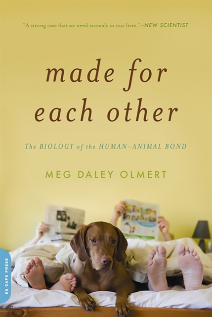 Made for Each Other : The Biology of the Human-Animal Bond, Paperback / softback Book