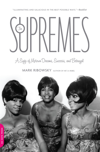 The Supremes : A Saga of Motown Dreams, Success, and Betrayal, Paperback / softback Book