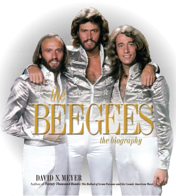 The Bee Gees : The Biography, Hardback Book