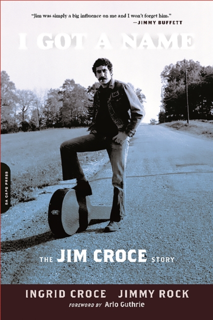 I Got a Name : The Jim Croce Story, Paperback / softback Book