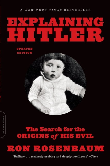 Explaining Hitler : The Search for the Origins of His Evil, updated edition, Paperback / softback Book