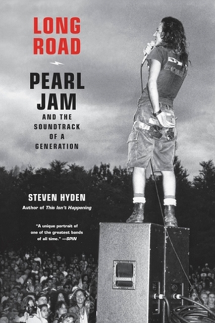 Long Road : Pearl Jam and the Soundtrack of a Generation, Paperback / softback Book