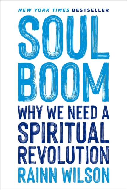 Soul Boom : Why We Need a Spiritual Revolution, Hardback Book