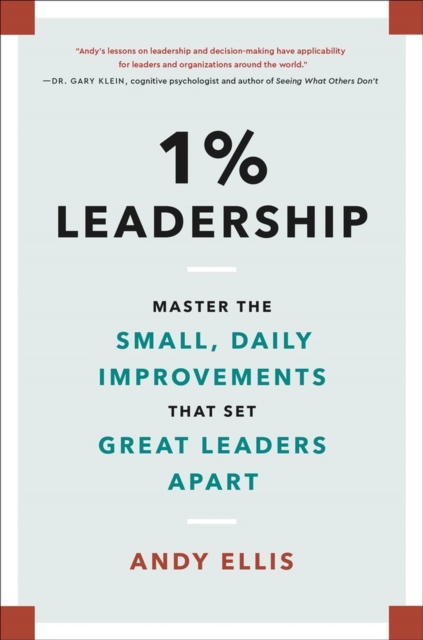 1% Leadership : Master the Small, Daily Improvements that Set Great Leaders Apart, Hardback Book