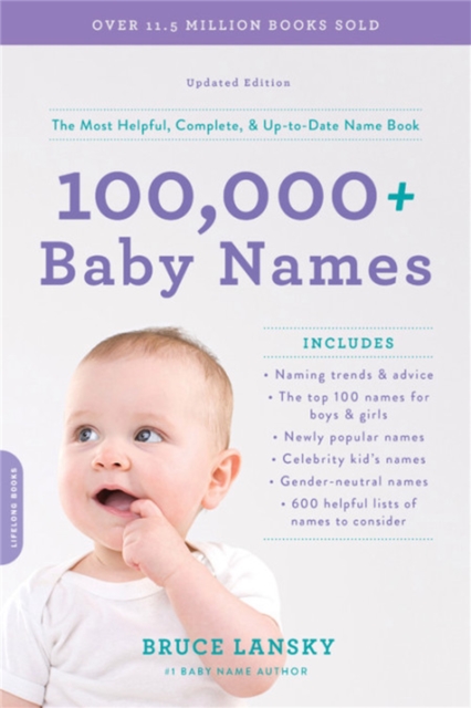 100,000+ Baby Names (Revised) : The Most Helpful, Complete, and Up-to-Date Name Book, Paperback / softback Book