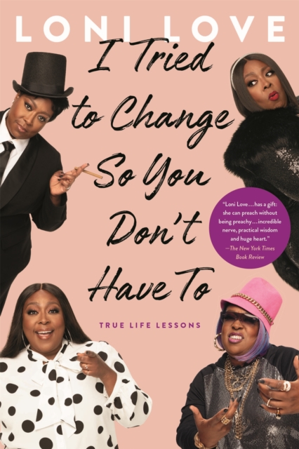 I Tried to Change So You Don't Have To : True Life Lessons, Paperback / softback Book