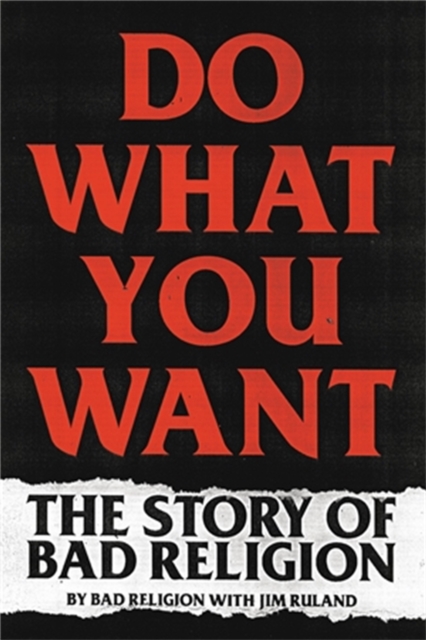 Do What You Want : The Story of Bad Religion, Paperback / softback Book
