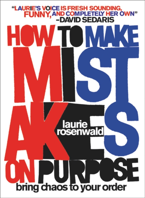 How to Make Mistakes On Purpose : Bring Chaos to Your Order, Hardback Book