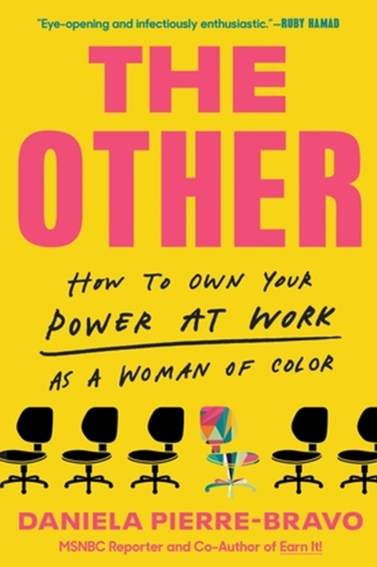 The Other : How to Own Your Power at Work as a Woman of Color, Paperback / softback Book