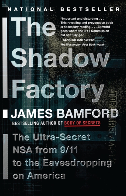 The Shadow Factory : The Nsa from 9/11 to the Eavesdropping on America, Paperback / softback Book