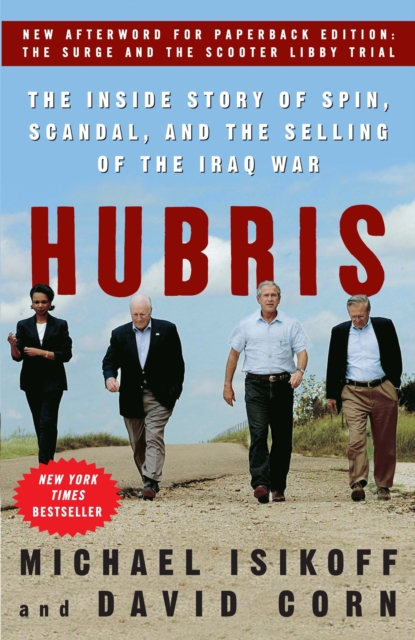 Hubris : The Inside Story of Spin, Scandal, and the Selling of the Iraq War, Paperback / softback Book