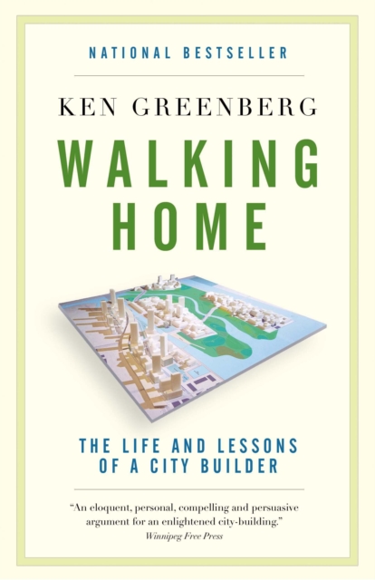 Walking Home : The Life and Lessons of a City Builder, Paperback / softback Book