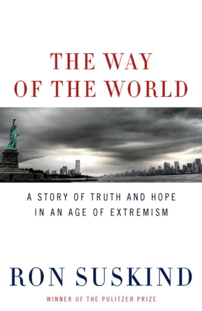 The Way of the World : A Story of Truth and Hope in an Age of Extremism, EPUB eBook