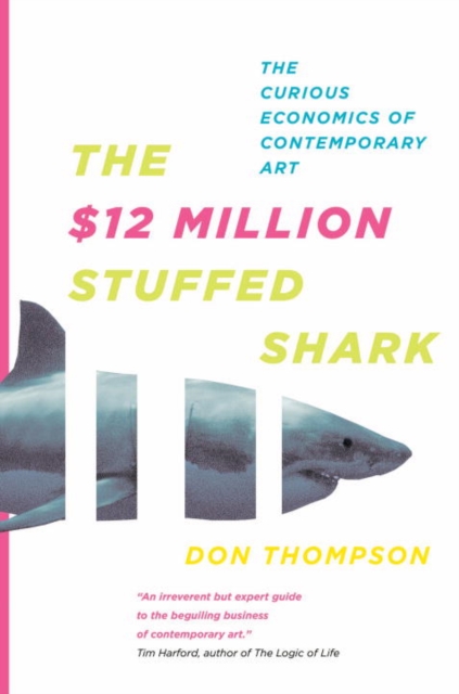 The $12 Million Stuffed Shark : The Curious Economics of Contemporary Art, EPUB eBook