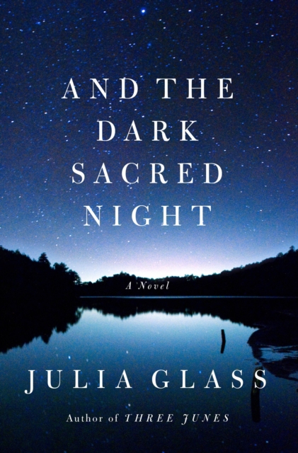 And the Dark Sacred Night : A Novel, Hardback Book