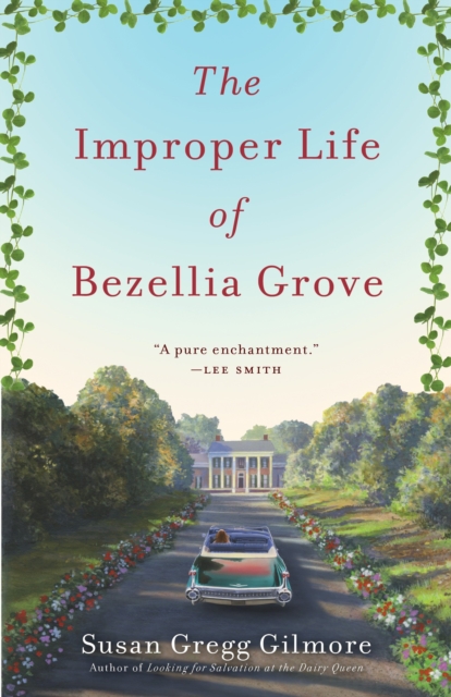 The Improper Life of Bezellia Grove : A Novel, Paperback / softback Book