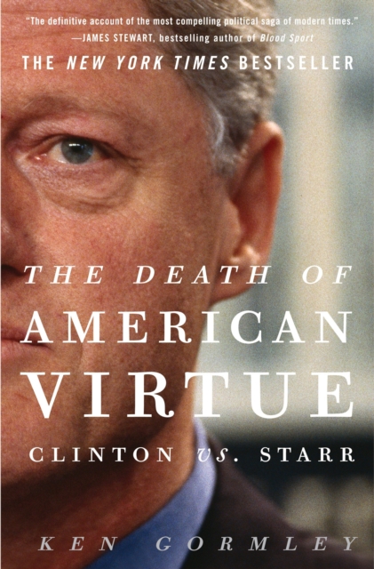 The Death of American Virtue : Clinton vs. Starr, Paperback / softback Book