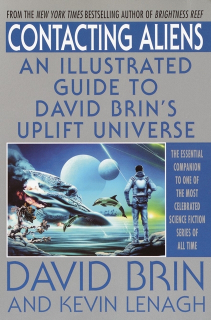 Contacting Aliens : An Illustrated Guide to David Brin's Uplift Universe, EPUB eBook