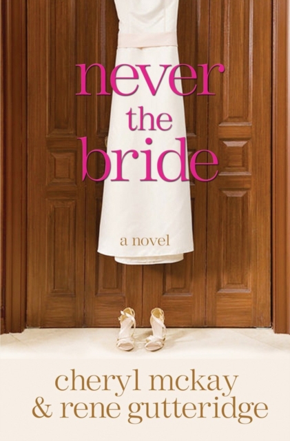 Never the Bride : A Novel, Paperback / softback Book