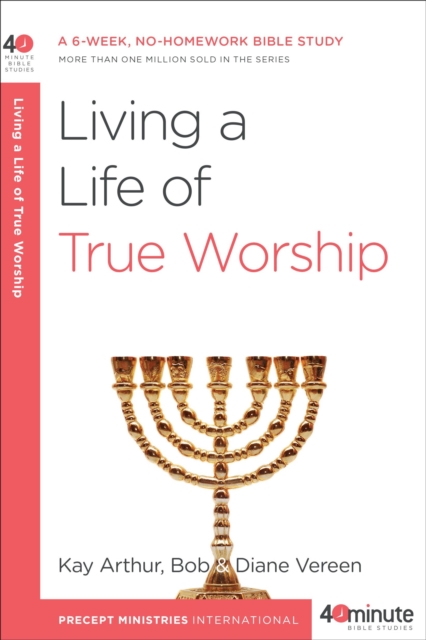 Living a Life of True Worship, Paperback / softback Book