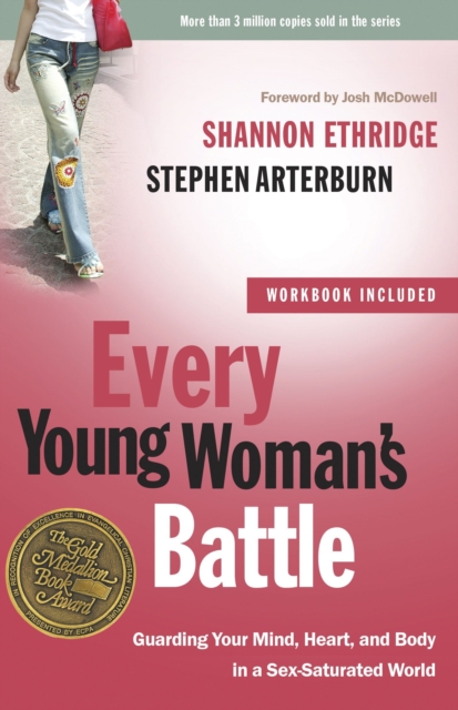 Every Young Woman's Battle (Includes Workbook) : Guarding your Mind, Heart, and Body in a Sex-Saturated World, Paperback / softback Book