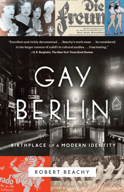 Gay Berlin : Birthplace of a Modern Identity, Paperback / softback Book