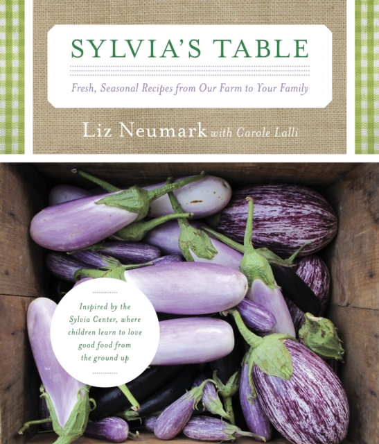 Sylvia's Table : Fresh, Seasonal Recipes from Our Farm to Your Family, Hardback Book