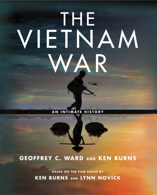The Vietnam War : An Intimate History, Hardback Book