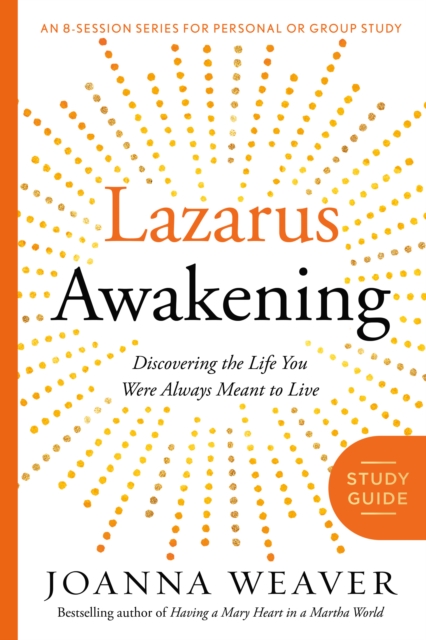 Lazarus Awakening (Study Guide) : Finding your Place in the Heart of God, Paperback / softback Book