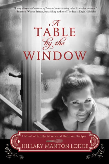 A Table by the Window : A Novel of Family Secrets and Heirloom Recipes, Paperback / softback Book