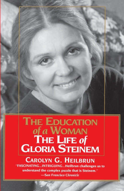 Education of a Woman: The Life of Gloria Steinem, EPUB eBook