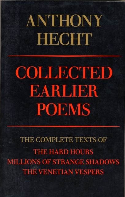 Collected Earlier Poems of Anthony Hecht, EPUB eBook