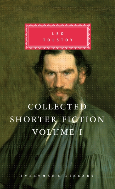 Collected Shorter Fiction of Leo Tolstoy, Volume I, EPUB eBook