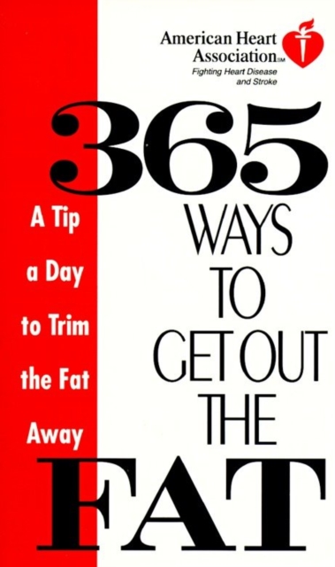American Heart Association 365 Ways to Get Out the Fat, EPUB eBook