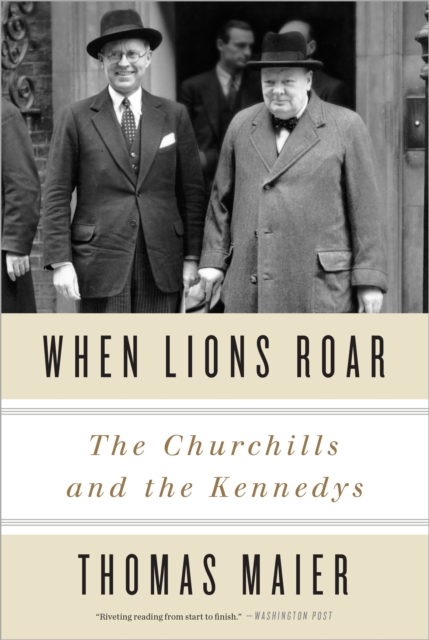 When Lions Roar : The Churchills and the Kennedys, Paperback / softback Book
