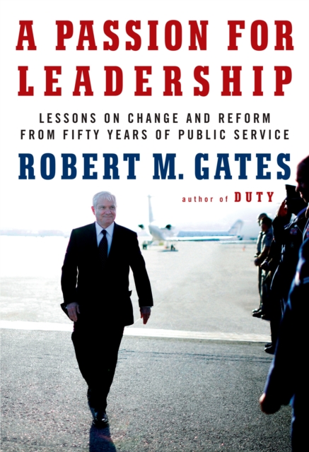 A Passion for Leadership : Lessons on Change and Reform from Fifty Years of Public Service, Hardback Book