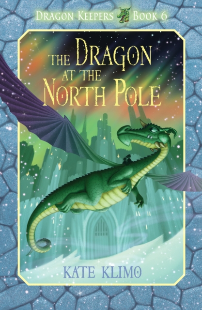 Dragon Keepers #6: The Dragon at the North Pole, EPUB eBook