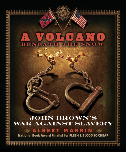 A Volcano Beneath the Snow : John Brown's War Against Slavery, Paperback / softback Book
