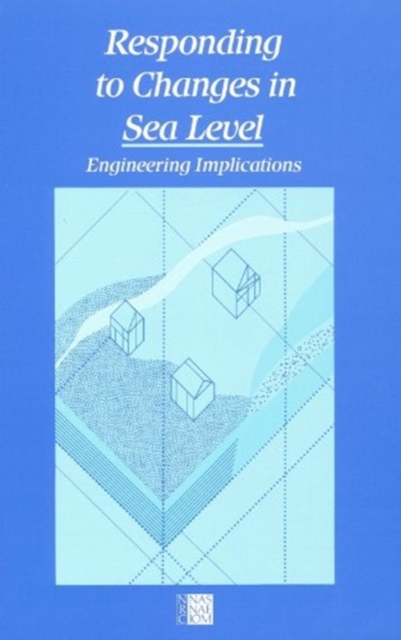 Responding to Changes in Sea Level : Engineering Implications, Paperback / softback Book