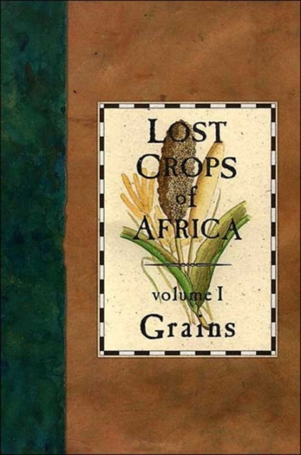 Lost Crops of Africa : Volume I: Grains, Paperback / softback Book