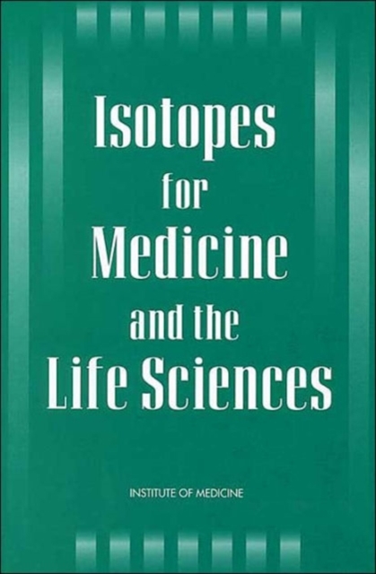 Isotopes for Medicine and the Life Sciences, Paperback / softback Book
