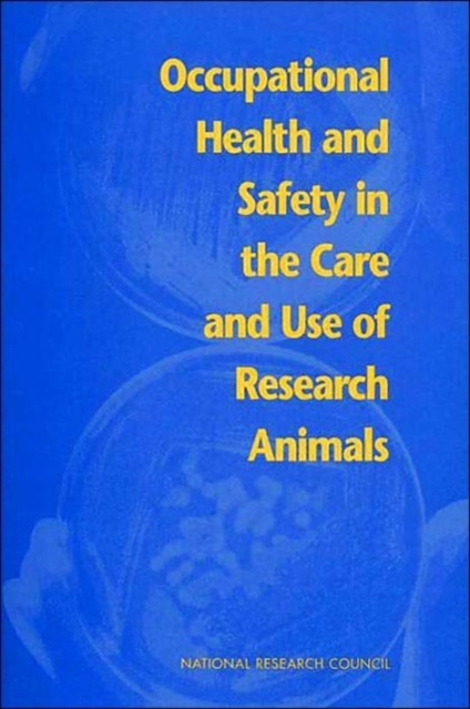 Occupational Health and Safety in the Care and Use of Research Animals, Paperback / softback Book